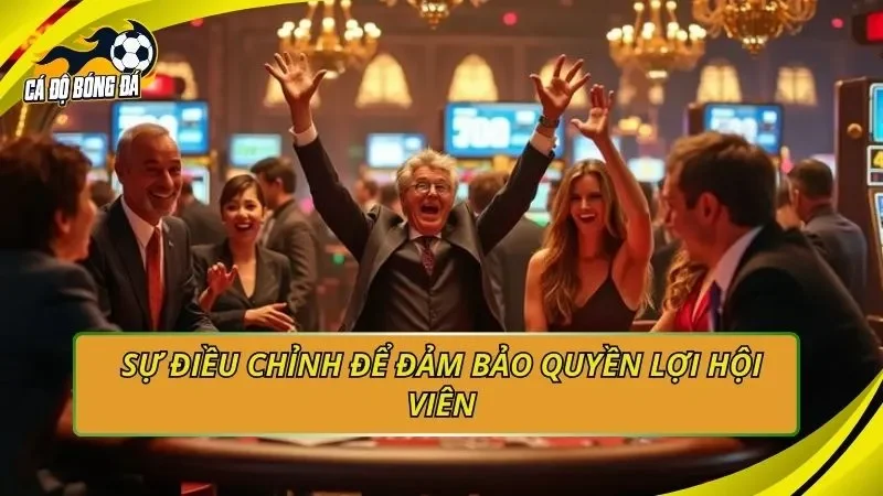 Sự điều chỉnh để đảm bảo quyền lợi hội viên